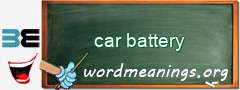 WordMeaning blackboard for car battery